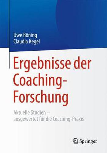 Cover image for Ergebnisse der Coaching-Forschung: Aktuelle Studien - ausgewertet fur die Coaching-Praxis