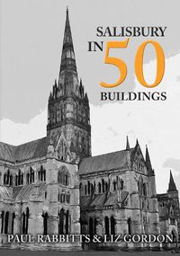 Cover image for Salisbury in 50 Buildings