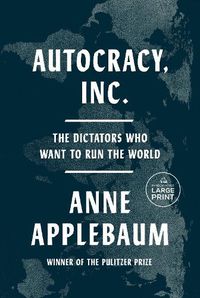 Cover image for Autocracy, Inc.