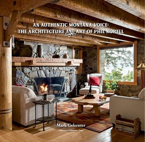 Cover image for An Authentic Montana Voice: The Architecture and Art of Phil Korell