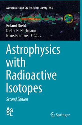 Cover image for Astrophysics with Radioactive Isotopes