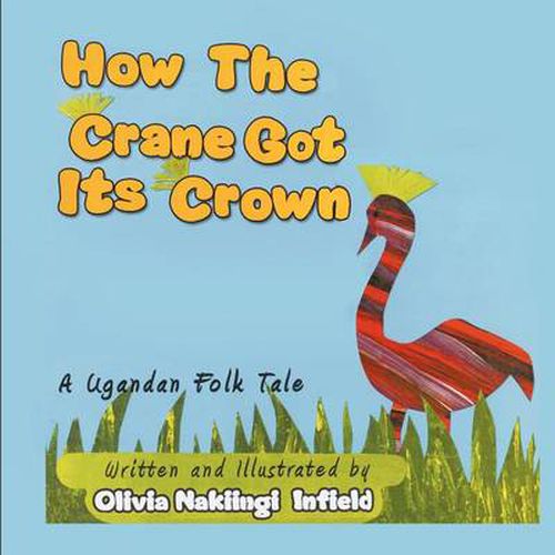 Cover image for How the Crane Got Its Crown: A Ugandan Folk Tale