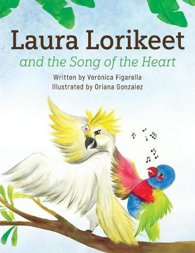 Cover image for Laura Lorikeet and the Song of the Heart