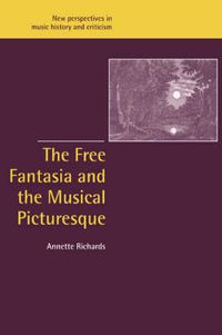 Cover image for The Free Fantasia and the Musical Picturesque