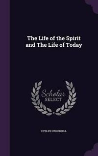 Cover image for The Life of the Spirit and the Life of Today