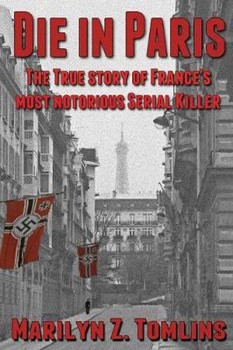 Cover image for Die in Paris: The True Story of France's Most Notorious Serial Killer