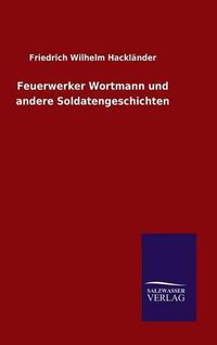 Cover image for Feuerwerker Wortmann und andere Soldatengeschichten