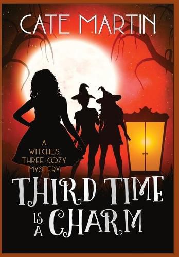 Third Time is a Charm: A Witches Three Cozy Mystery