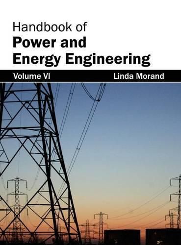 Cover image for Handbook of Power and Energy Engineering: Volume VI