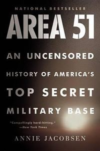 Cover image for Area 51: An Uncensored History of America's Top Secret Military Base