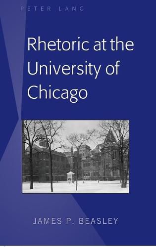 Cover image for Rhetoric at the University of Chicago