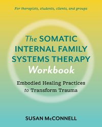 Cover image for The Somatic Internal Family Systems Therapy Workbook