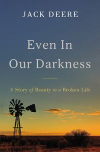 Cover image for Even in Our Darkness: A Story of Beauty in a Broken Life