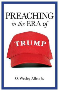 Cover image for Preaching in the Era of Trump