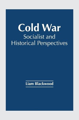 Cover image for Cold War: Socialist and Historical Perspectives