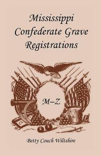 Cover image for Mississippi Confederate Grave Registrations M - Z