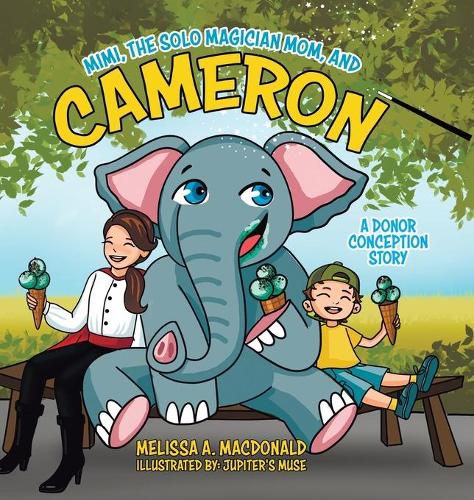 Mimi, the Solo Magician Mom, and Cameron: A Donor Conception Story