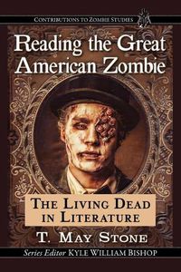 Cover image for Reading the Great American Zombie