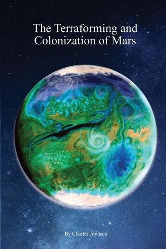 Cover image for The Terraforming and Colonization of Mars: Adding Life to Mars