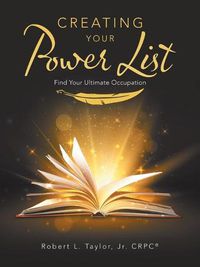 Cover image for Creating Your Power List: Find Your Ultimate Occupation