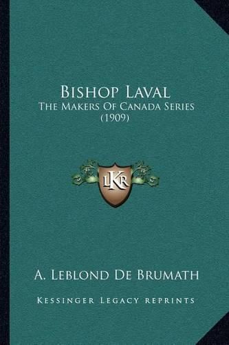 Bishop Laval: The Makers of Canada Series (1909)