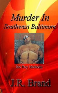 Cover image for Murder in Southwest Baltimore: Joe Roy Metheny