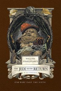 Cover image for William Shakespeare's The Jedi Doth Return: Star Wars Part the Sixth