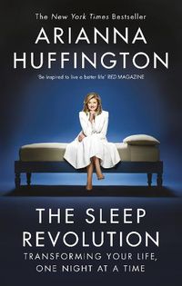 Cover image for The Sleep Revolution: Transforming Your Life, One Night at a Time