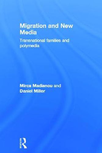 Cover image for Migration and New Media: Transnational Families and Polymedia