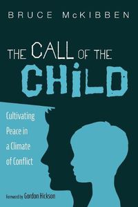 Cover image for The Call of the Child: Cultivating Peace in a Climate of Conflict