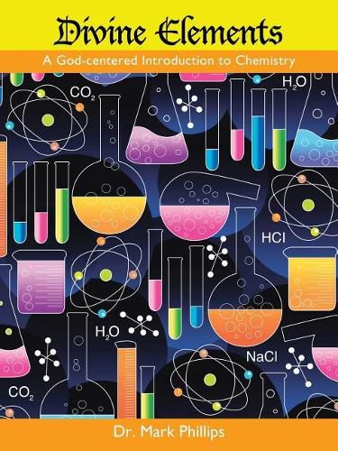 Cover image for Divine Elements: A God-Centered Introduction to Chemistry (Student Edition)