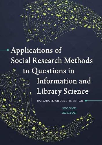 Cover image for Applications of Social Research Methods to Questions in Information and Library Science, 2nd Edition