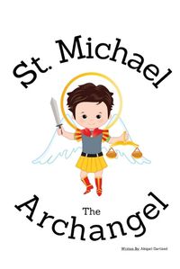 Cover image for St. Michael the Archangel - Children's Christian Book - Lives of the Saints