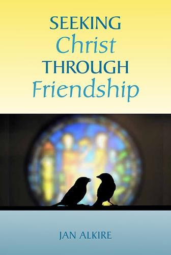 Cover image for Seeking Christ through Friendship