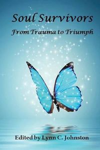 Cover image for Soul Survivors: From Trauma to Triumph