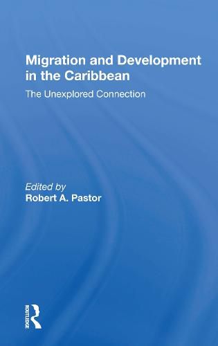 Cover image for Migration And Development In The Caribbean: The Unexplored Connection