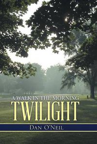 Cover image for A Walk in the Morning Twilight