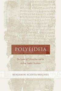 Cover image for Polyeideia: The Iambi of Callimachus and the Archaic Iambic Tradition
