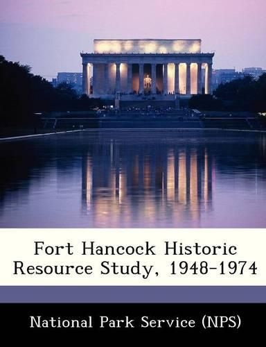 Cover image for Fort Hancock Historic Resource Study, 1948-1974