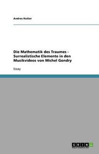 Cover image for Die Mathematik des Traumes - Surrealistische Elemente in den Musikvideos von Michel Gondry