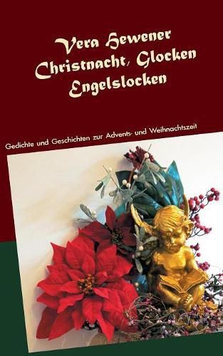 Cover image for Christnacht, Glocken, Engelslocken: Gedichte und Geschichten zur Advents- und Weihnachtszeit