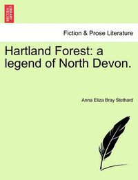 Cover image for Hartland Forest: A Legend of North Devon.