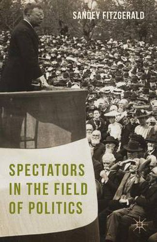 Cover image for Spectators in the Field of Politics