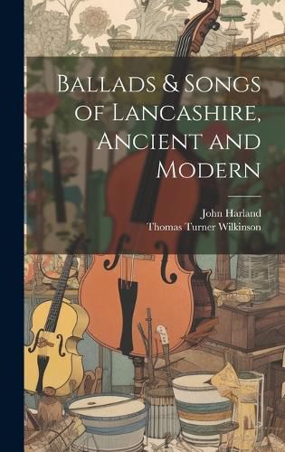 Cover image for Ballads & Songs of Lancashire, Ancient and Modern