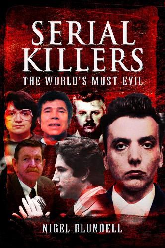 Serial Killers: The World's Most Evil