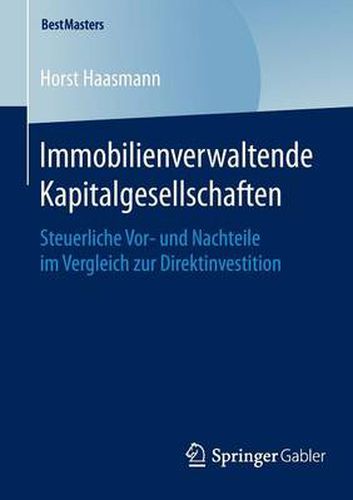 Cover image for Immobilienverwaltende Kapitalgesellschaften: Steuerliche Vor- und Nachteile im Vergleich zur Direktinvestition