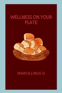 Cover image for Wellness on Your Plate