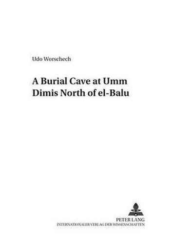 Cover image for A Burial Cave at Umm Dimis North of El-baluc