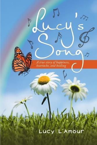 Cover image for Lucy's Song: A True Story Of Happiness, Heartache, And Healing