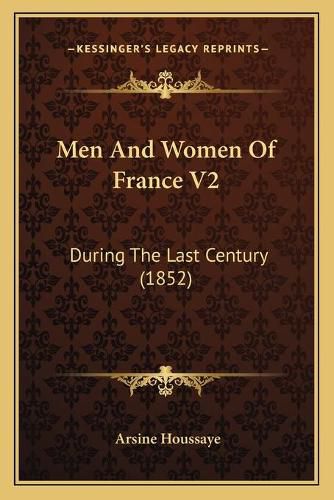 Cover image for Men and Women of France V2: During the Last Century (1852)